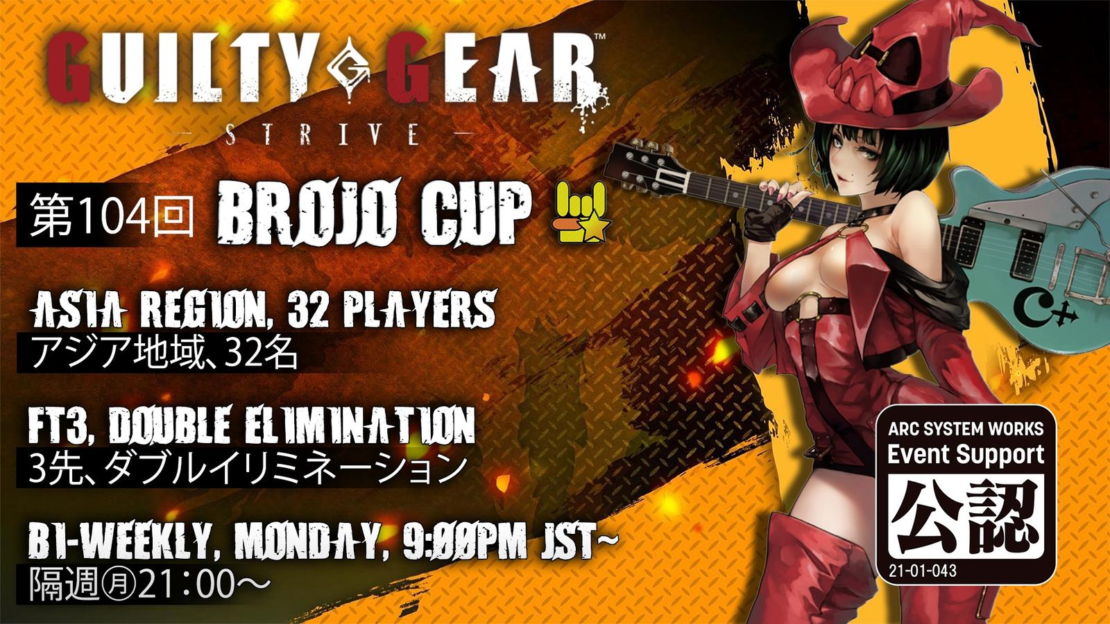 Brojo Cup・ブロジョ杯#104｜Strive Version・ストライヴ版