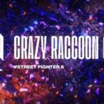 第4回 Crazy Raccoon Cup Street Fighter 6