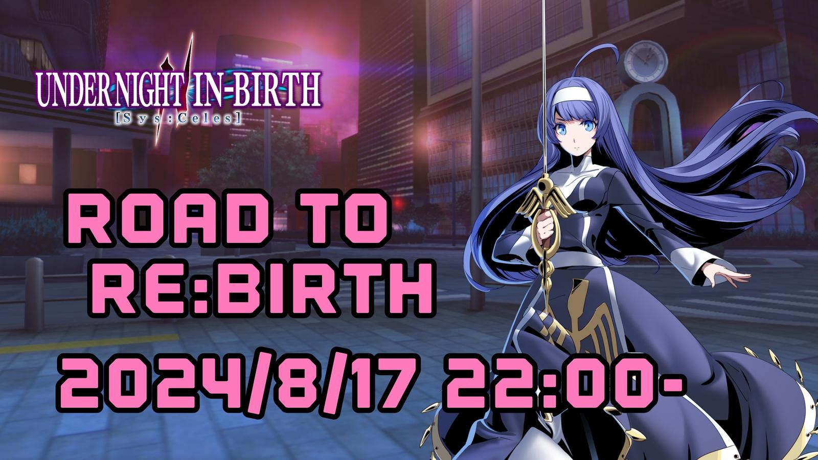 ROAD TO RE:BIRTH #6