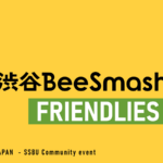 渋谷BeeSmash フリー対戦会