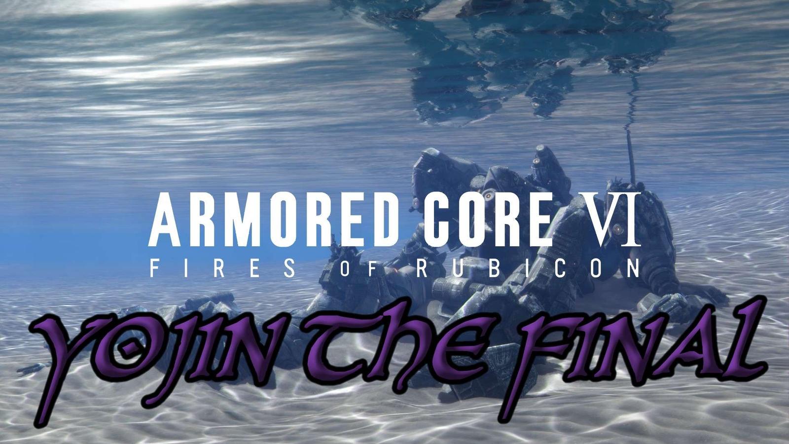 【PC(Steam)版】AC6 YOJIN THE FINAL ブロックA#1