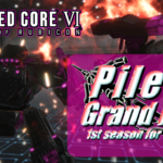 【PC(Steam)版】AC6 Pile-1 GP 1st season