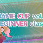 MAME CUP vol.4 BEGINNER部門(プラチナ以下)