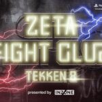 ZETA FIGHT CLUB TEKKEN 8 #1 presented by INZONE
