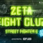 ZETA FIGHT CLUB STREET FIGHTER 6 #5 presented by INZONE