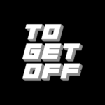 to get off