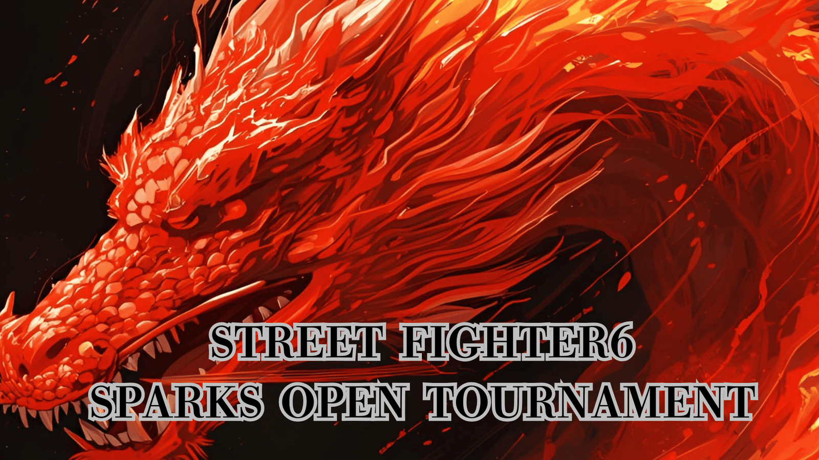 STREET FIGHTER6 SPARKS OPEN TOURNAMENT｜eスポーツ eスポーツ大会情報 イベント情報 ゲーム大会情報