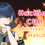 Hachinoco CUP 3 Hachinoco CUP 3〜Anniversary Match〜