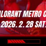 VALORANT Metro CUP Vol.11