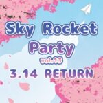 Sky Rocket Party vol.13