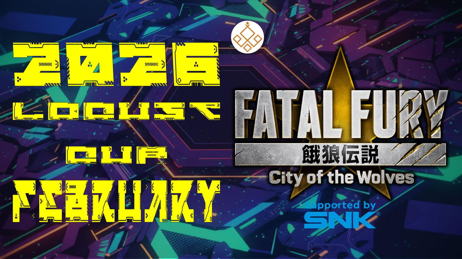 Locust杯 -餓狼伝説 CotW 02月期-【2026】|eスポーツ大会 イベント情報 ゲーム大会 Locust杯 -餓狼伝説 CotW 02月期-【2026】|eスポーツ大会 イベント情報 ゲーム大会